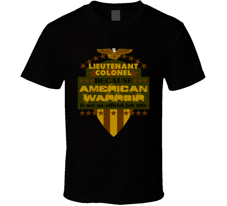 Lieutenant Colonel Military Rank American Warrior Airforce USA T Shirt