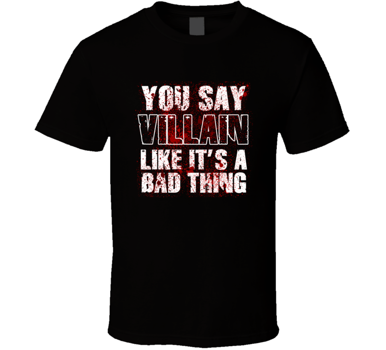 Villain Like's It's A Bad Thing Funny Bad Guy Trending Parody Fan T Shirt