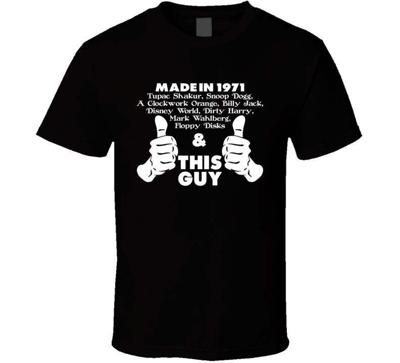 Made In 1971 This Guy Born Funny Pop Culture History Parody T Shirt