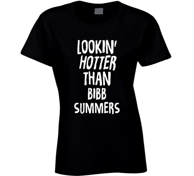 Lookin' Hotter Than Bibb  Summers Trending Fashion T Shirt