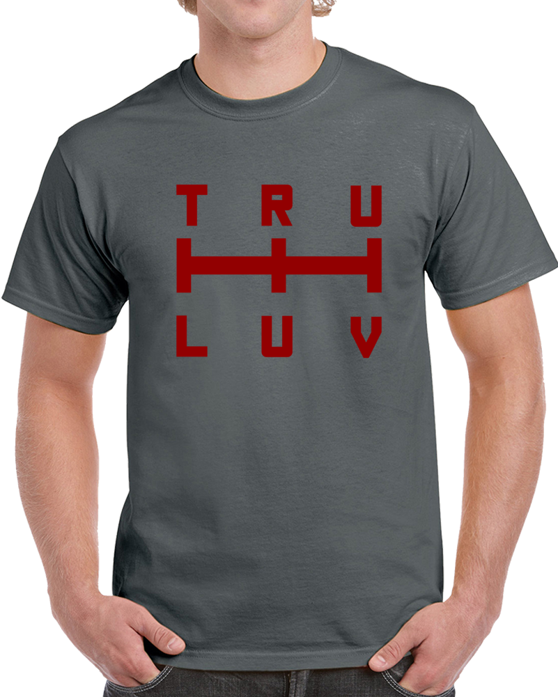 Tru Luv Gearhead Shift Knob Racing Car Fan T Shirt