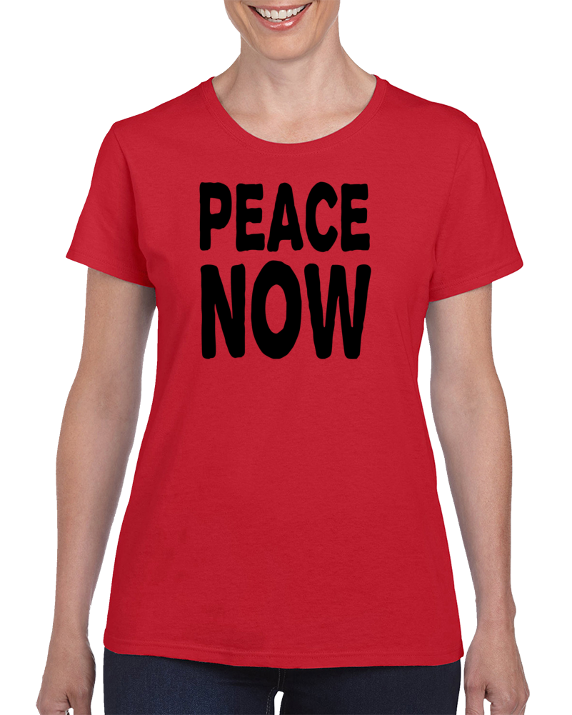 Peace Now Quote Love Celebrity Liberal T Shirt