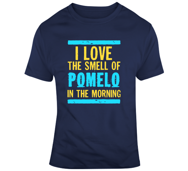 I Love Tthe Smell Of Pomelo In The Morning Food Funny T Shirt