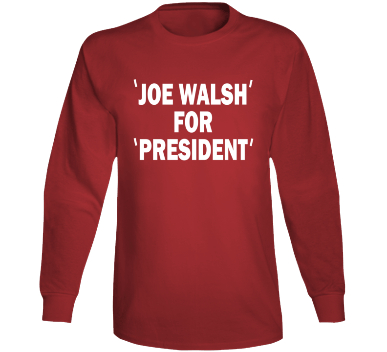 Joe Walsh For President Retro Rock Music Legend Fan Long Sleeve T Shirt