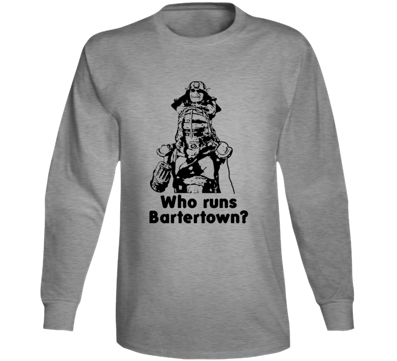 Who Runs Bartertown Master Blaster Thunderdome Mad Max Fans Only Long Sleeve T Shirt