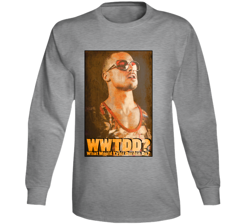 Wwtdd What Would Tyler Durden Do Funny Fightclub Movie Classic Long Sleeve T Shirt