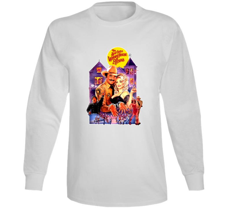 Best Little Whorehouse In Texas Burt Reynolds Dolly Parton Movie Long Sleeve T Shirt
