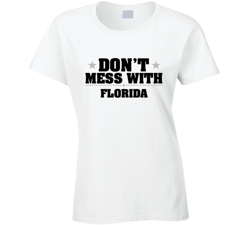 Florida Don't Mess With USA State Pride Funny T Shirt