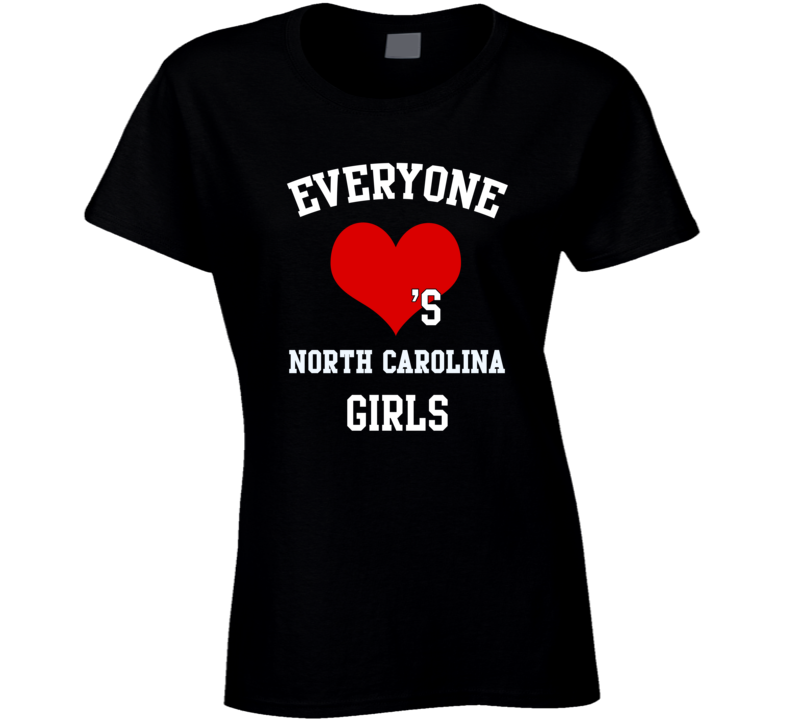 North Carolina Everyone Loves A Girl State USA Pride T Shirt