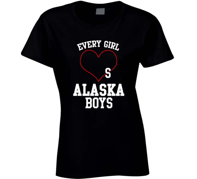 Alaska Every Girl Loves Boys State USA Pride T Shirt