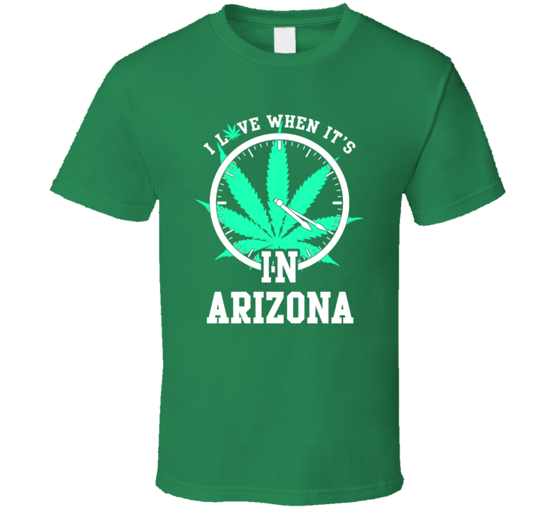 Arizona I Love When's It's 420 In State USA Funny Weed Legalize  T Shirt