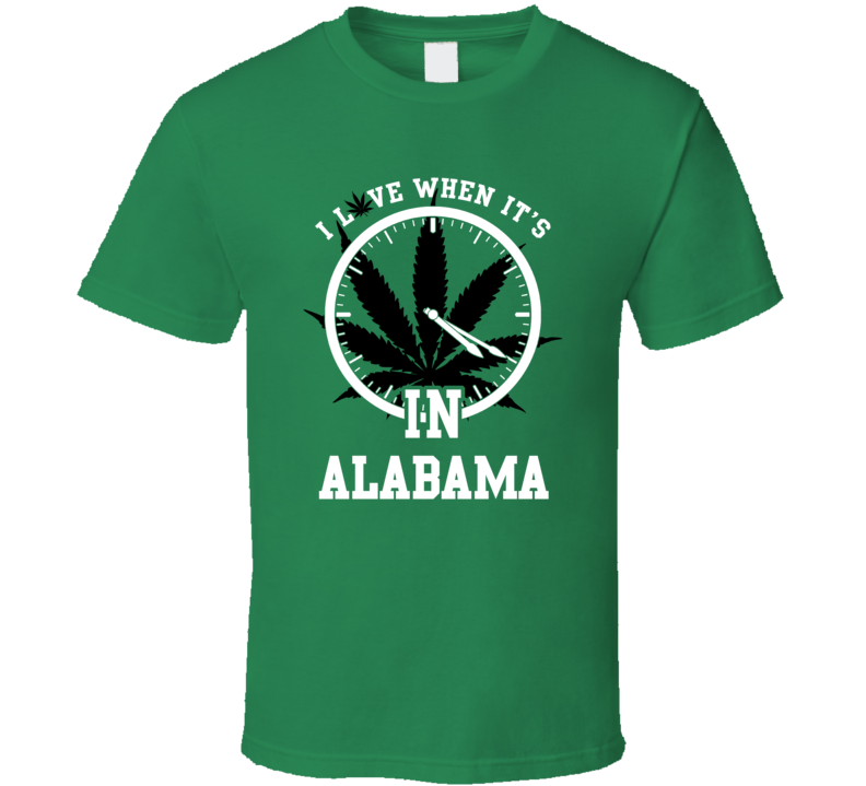 Alabama I Love When's It's 420 In State USA Funny Weed Legalize  T Shirt