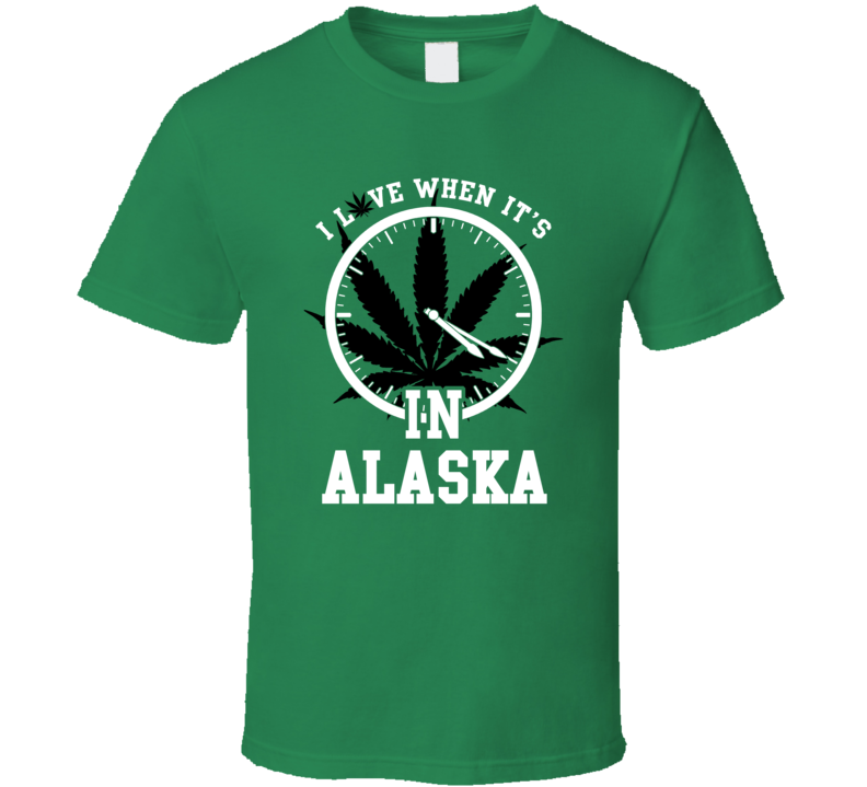 Alaska I Love When's It's 420 In State USA Funny Weed Legalize  T Shirt