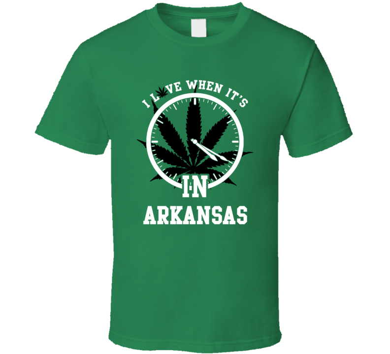 Arkansas I Love When's It's 420 In State USA Funny Weed Legalize  T Shirt