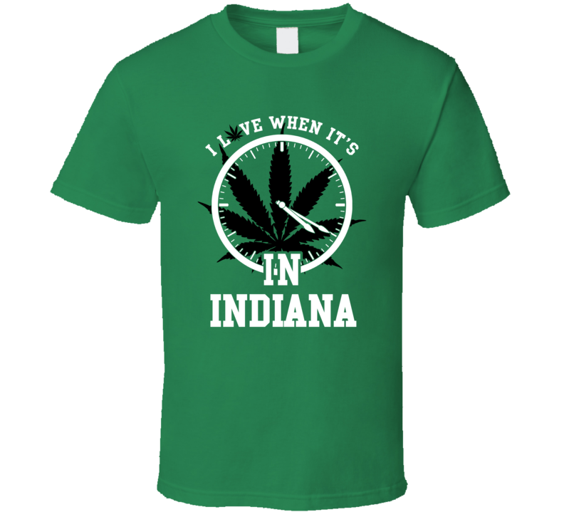 Indiana I Love When's It's 420 In State USA Funny Weed Legalize  T Shirt