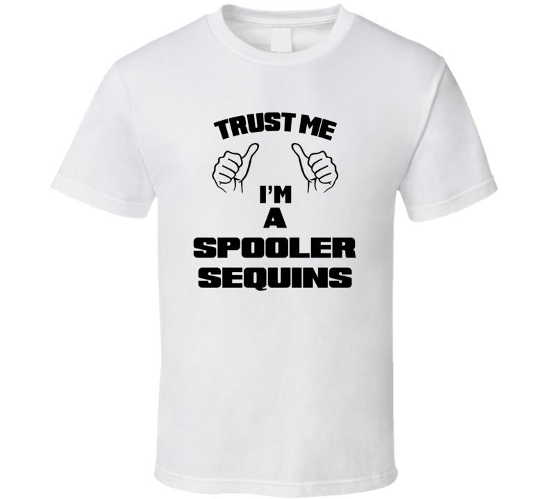 Trust Me Im A Spooler Sequins Job Title Funny T Shirt