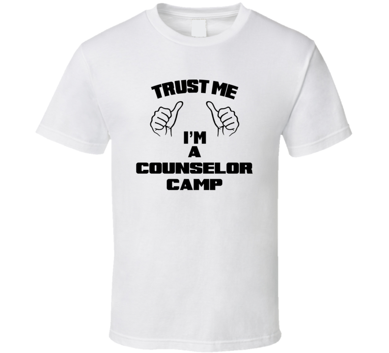 Trust Me Im A Counselor Camp Job Title Funny T Shirt